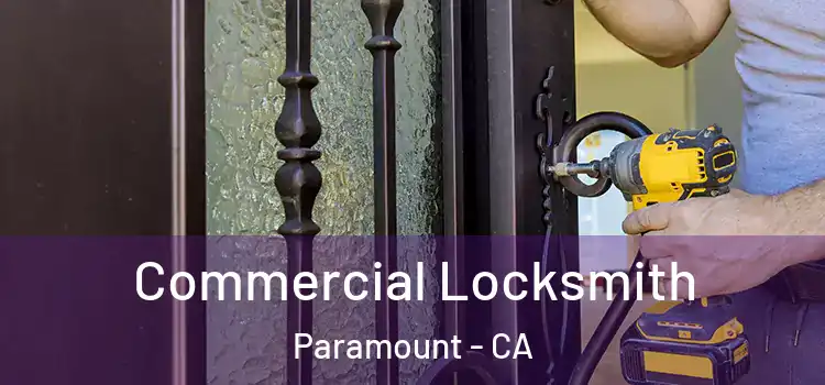 Commercial Locksmith Paramount - CA