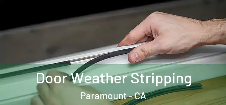 Door Weather Stripping Paramount - CA