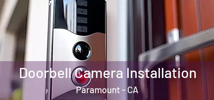  Doorbell Camera Installation Paramount - CA