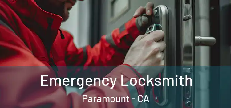 Emergency Locksmith Paramount - CA
