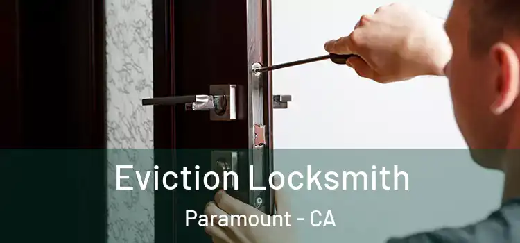 Eviction Locksmith Paramount - CA