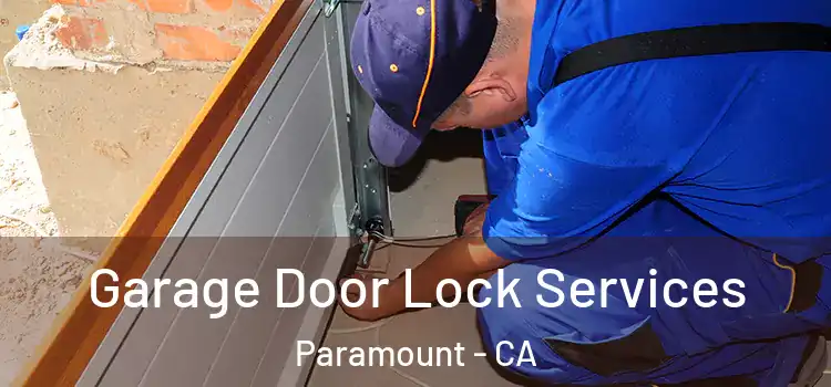Garage Door Lock Services Paramount - CA