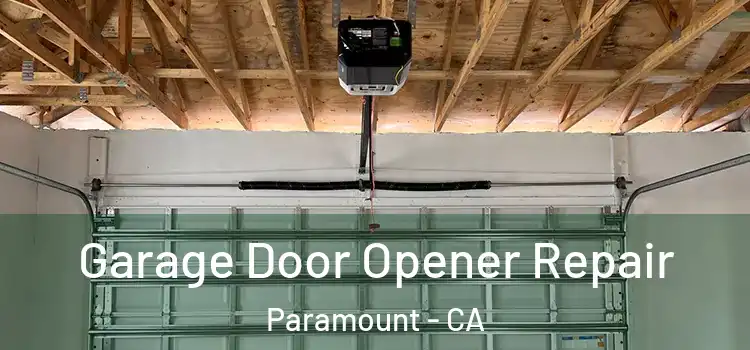 Garage Door Opener Repair Paramount - CA