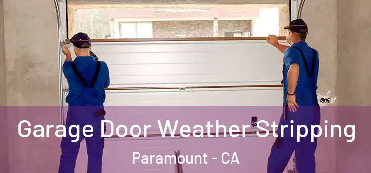  Garage Door Weather Stripping Paramount - CA