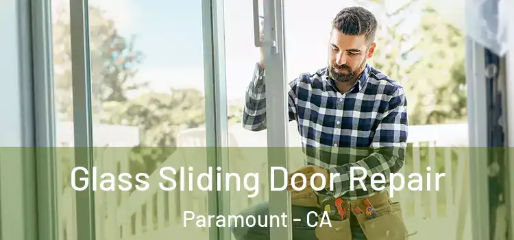 Glass Sliding Door Repair Paramount - CA