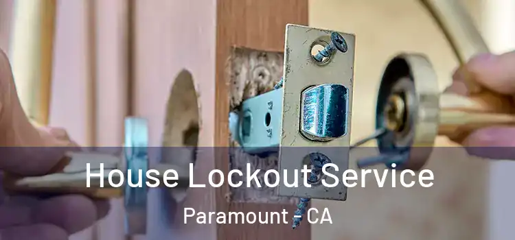 House Lockout Service Paramount - CA