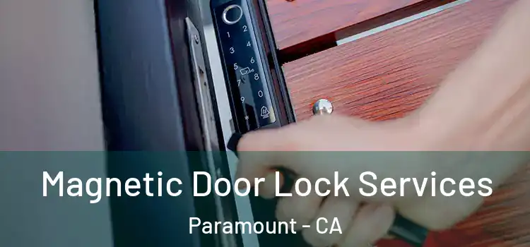 Magnetic Door Lock Services Paramount - CA