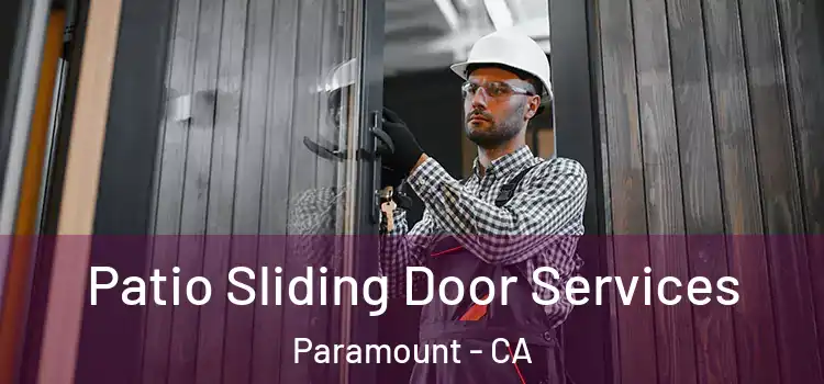 Patio Sliding Door Services Paramount - CA