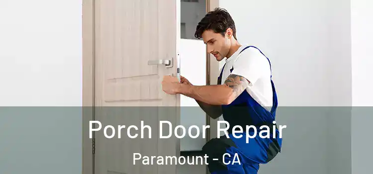  Porch Door Repair Paramount - CA
