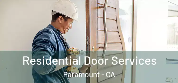 Residential Door Services Paramount - CA