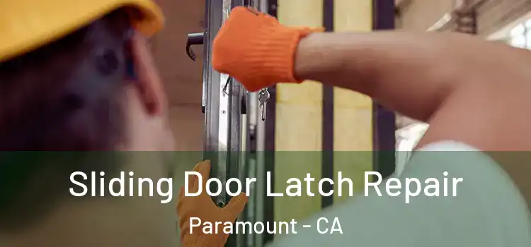 Sliding Door Latch Repair Paramount - CA