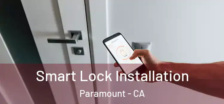 Smart Lock Installation Paramount - CA